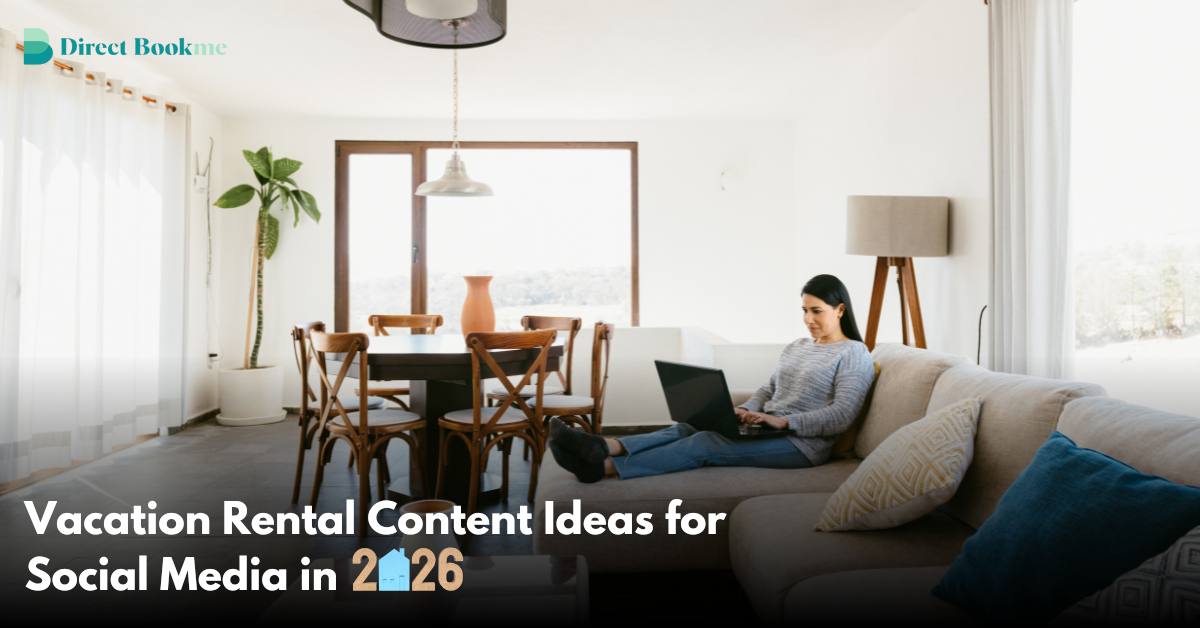 Vacation rental content ideas for social media in 2026 to attract more guests and increase direct bookings